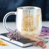 You Are Made of Magic Glass Double Walled Mug