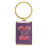 Love You To Death Keyring by Steven Rhodes