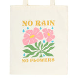 No Rain, No Flowers Tote Bag