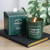 Chill The F**k Out, Eucalyptus & Rosemary Candle
